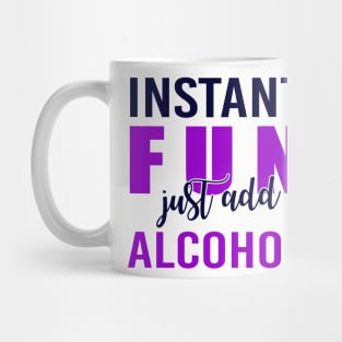 Instant Fun Just Add Alcohol Mug